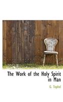 The Work of the Holy Spirit in Man