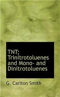 TNT; Trinitrotoluenes and Mono- And Dinitrotoluenes