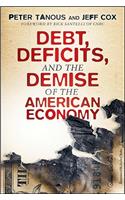 Debt, Deficits, and the Demise of the American Economy