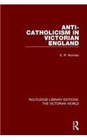 Anti-Catholicism in Victorian England