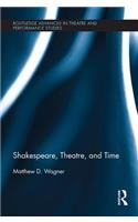 Shakespeare, Theatre, and Time