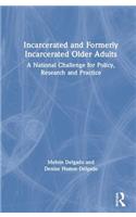 Incarcerated and Formerly Incarcerated Older Adults