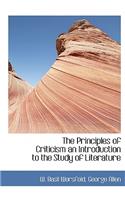The Principles of Criticism an Introduction to the Study of Literature