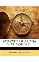 Memorie Della MIA Vita, Volume 1