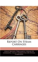 Report on Steam Carriages