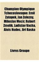 Champion Olympique Tchcoslovaque: Emil Ztopek, Jan Elezn, Miloslav Me, Robert Zmlk, Ladislav Vcha, Alois Hudec, Ji Raka(French)