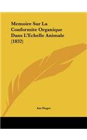 Memoire Sur La Conformite Organique Dans L'Echelle Animale (1832)