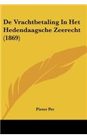 De Vrachtbetaling In Het Hedendaagsche Zeerecht (1869)