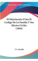Matrimonio O Sea El Codigo De La Familia Y Sus Efectos Civiles (1894)
