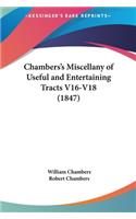 Chambers's Miscellany of Useful and Entertaining Tracts V16-V18 (1847)