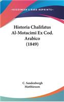 Historia Chalifatus Al-Motacimi Ex Cod. Arabico (1849)