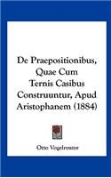 de Praepositionibus, Quae Cum Ternis Casibus Construuntur, Apud Aristophanem (1884)