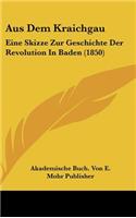 Aus Dem Kraichgau: Eine Skizze Zur Geschichte Der Revolution in Baden (1850)