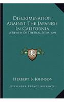 Discrimination Against the Japanese in California: A Review of the Real Situation