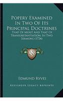 Popery Examined In Two Of Its Principal Doctrines