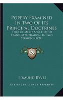 Popery Examined in Two of Its Principal Doctrines