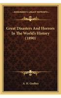 Great Disasters And Horrors In The World's History (1890)