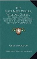 The First New Dealer, William Goebel