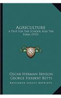 Agriculture: A Text For The School And The Farm (1915)