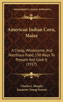 American Indian Corn, Maize