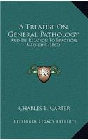 Treatise on General Pathology