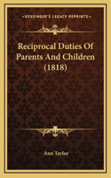 Reciprocal Duties of Parents and Children (1818)