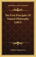The First Principles Of Natural Philosophy (1863)