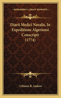 Diarii Medici Navalis, In Expeditione Algeriensi Conscripti (1774)
