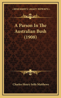 A Parson In The Australian Bush (1908)