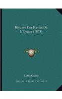 Histoire Des Kystes De L'Ovaire (1873)