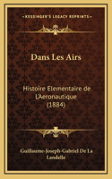 Dans Les Airs: Histoire Elementaire de L'Aeronautique (1884)