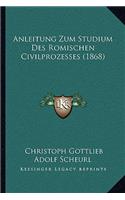 Anleitung Zum Studium Des Romischen Civilprozesses (1868)