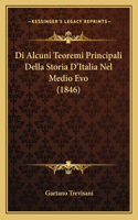 Di Alcuni Teoremi Principali Della Storia D'Italia Nel Medio Evo (1846)