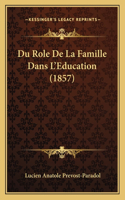 Du Role De La Famille Dans L'Education (1857)