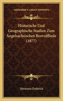 Historische Und Geographische Studien Zum Angelsachsischen Beovulfliede (1877)