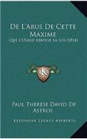 De L'Abus De Cette Maxime: Que L'Usage Abroge La Loi (1814)
