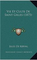 Vie Et Culte De Saint Gilles (1875)