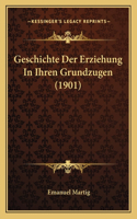 Geschichte Der Erziehung In Ihren Grundzugen (1901)