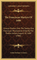 The Franciscan Martyrs Of 1680