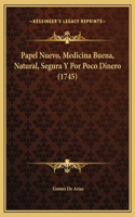 Papel Nuevo, Medicina Buena, Natural, Segura Y Por Poco Dinero (1745)