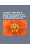 Europeiska Kommissionen: Eu-Kommissionarer, Europeiska Kommissionens Forvaltning, Svenskar I Eu-Kommissionen, Cecilia Malmstrom(Swedish)