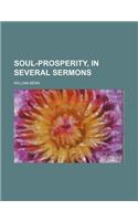 Soul-Prosperity, in Several Sermons