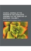 Council Journal of the Session of the Legislative Assembly of the Territory of Montana (Volume 9 )