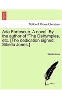 ADA Fortescue. a Novel. by the Author of 