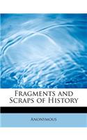 Fragments and Scraps of History: (English)