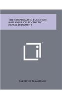 The Symptomatic Function and Value of Synthetic Moral Judgment