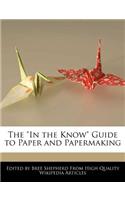 The in the Know Guide to Paper and Papermaking