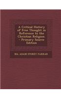 Critical History of Free Thought in Reference to the Christian Religion.