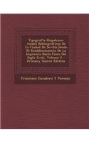 Tipografia Hispalense: Anales Bibliograficos de La Ciudad de Sevilla Desde El Establecimiento de La Imprenta Hasta Fines del Siglo XVIII, Volume 2