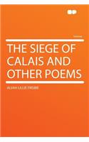 The Siege of Calais and Other Poems